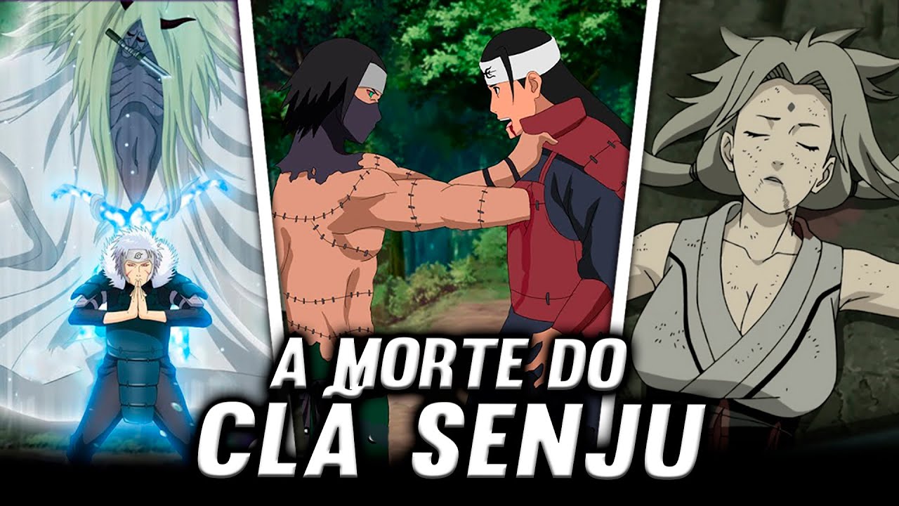 COMO FOI A MORTE DE CADA MEMBRO DO CLÃ SENJU EM NARUTO 