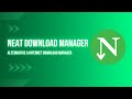 Neat download manager alternative a internet download manager 2023