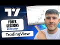 How To Set Up the Forex Sessions Indicator on TradingView (2026 Forex Trading Guide)