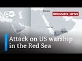 Pentagon Says A U.S. Navy Warship And Multiple Commercial Ships Have Come Under Attack In The Red Sea