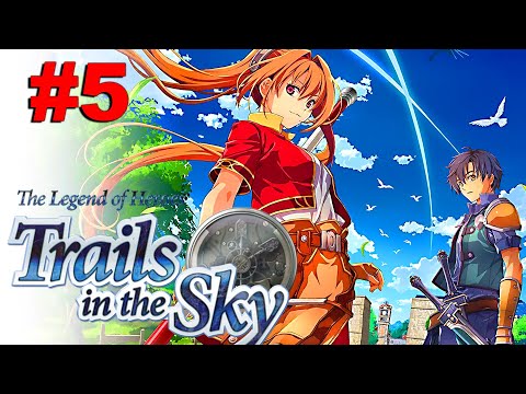 The Legend of Heroes: Trails in the Sky -Ep. #5- Chapter 2 Part 2
