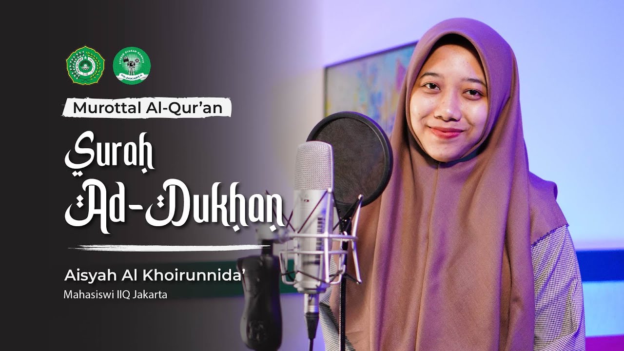 Murottal Al-Qur'an Surah Ad-Dukhan | Aisyah Al Khoirunnida' | IIQ Jakarta 2024