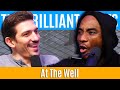At The Well | Brilliant Idiots with Charlamagne Tha God and Andrew Schulz