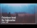 Ahmet Telli | Özletiyor Seni Bu Yağmurlar