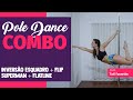 Pole Dance Combo - Inversão Esquadro + Flip Superman + Flatline - Tati Favretto