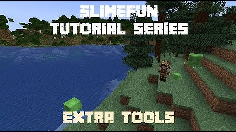 Slimefun Tutorials - Extra Tools