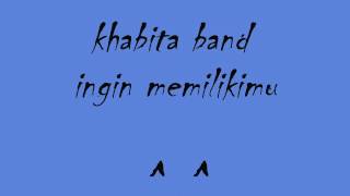 ingin memilikimu - khabita band chords