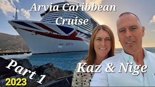 Arvia Caribbean Cruise Jan 2023 Part 1 Kaz & Nige