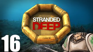 Let's Play Stranded Deep - Episode 16 - Ghostride the Ship