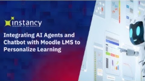 Integrating AI Agents and Chatbot with Moodle LMS to Personalize Learning