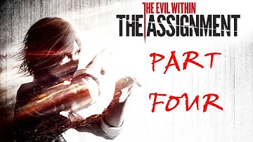 The Evil Within (DLC) The Assignment Pt 4 1080p Walkthrough (PS4,Xbox ONE,PC)