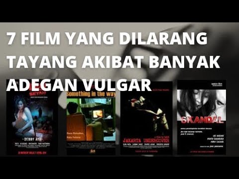 7 Film Indonesia yang dilarang tayang di televisi karena banyak adegan vulgar dan Kontroversi