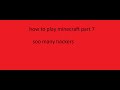 how to play minecraft part 7