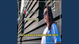 DJ Layang Kangen Slow Bass