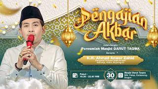 🔴LIVE KH. ANWAR ZAHID |  PERESMIAN MASJID DARUT TAQWA - MIRI