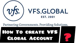 HOW TO REGISTER VFS GLOBAL ACCOUNT