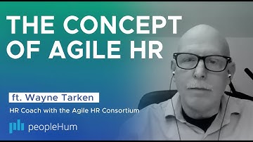 The concept of Agile HR ft. Wayne Tarken with peopleHum