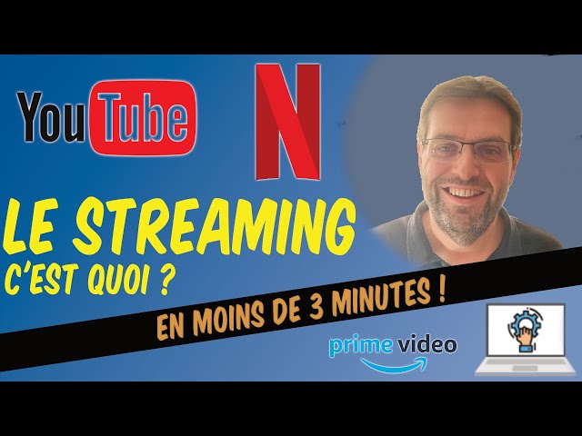 Le Streaming, c'est quoi ? 