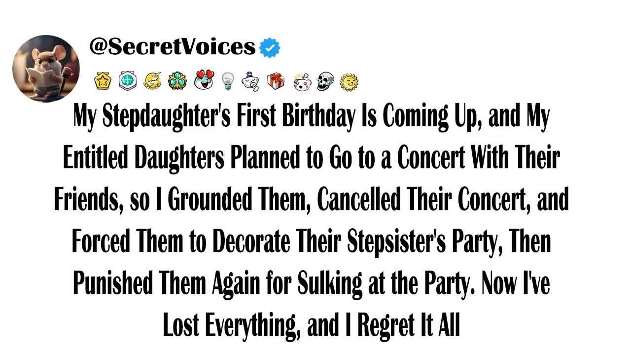 My Stepdaughter's First Birthday Is Coming Up, and My Entitled Daughters Planned to Go to a Conc