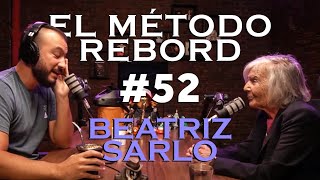 El Método Rebord #52 - Beatriz Sarlo