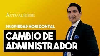 Cambio de administrador en una propiedad horizontal