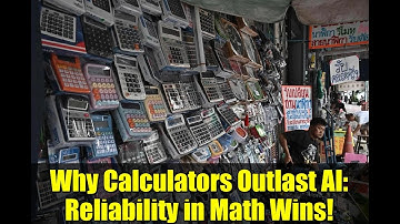 Why Calculators Outlast AI: Reliability in Math Wins!