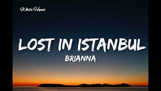 Brianna   Lost İn İstanbul Lyrics Resimi