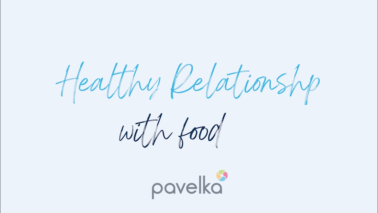 Healthy relationship with Food