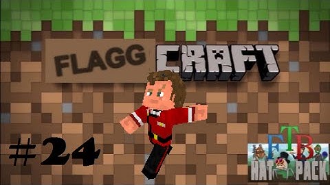 Flaggcraft 2 #24 - Mana Distributor and Flower Hunting