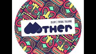 Dilby - Tribal Talking (Original Mix)