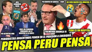 ¡BRONCAZA! PERIODISTAS ARGENTINOS ATACAN A CHERQUIS POR PENOSA SITUACION DE PERU EN LA TABLA
