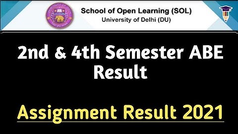 DU SOL | 2nd & 4th Semester ABE Result Update | Second & Fourth Semester Assignment Result Date