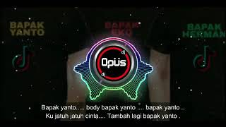 DJ AKU SUKA BODY BAPAK YANTO VERSI DJ OPUS