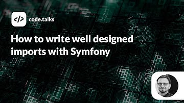 code.talks 2019 - How to write well designed imports with Symfony
