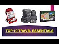 Top 10 Travel Essentials