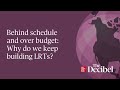 Behind schedule and over budget: Why do we keep building LRTs?