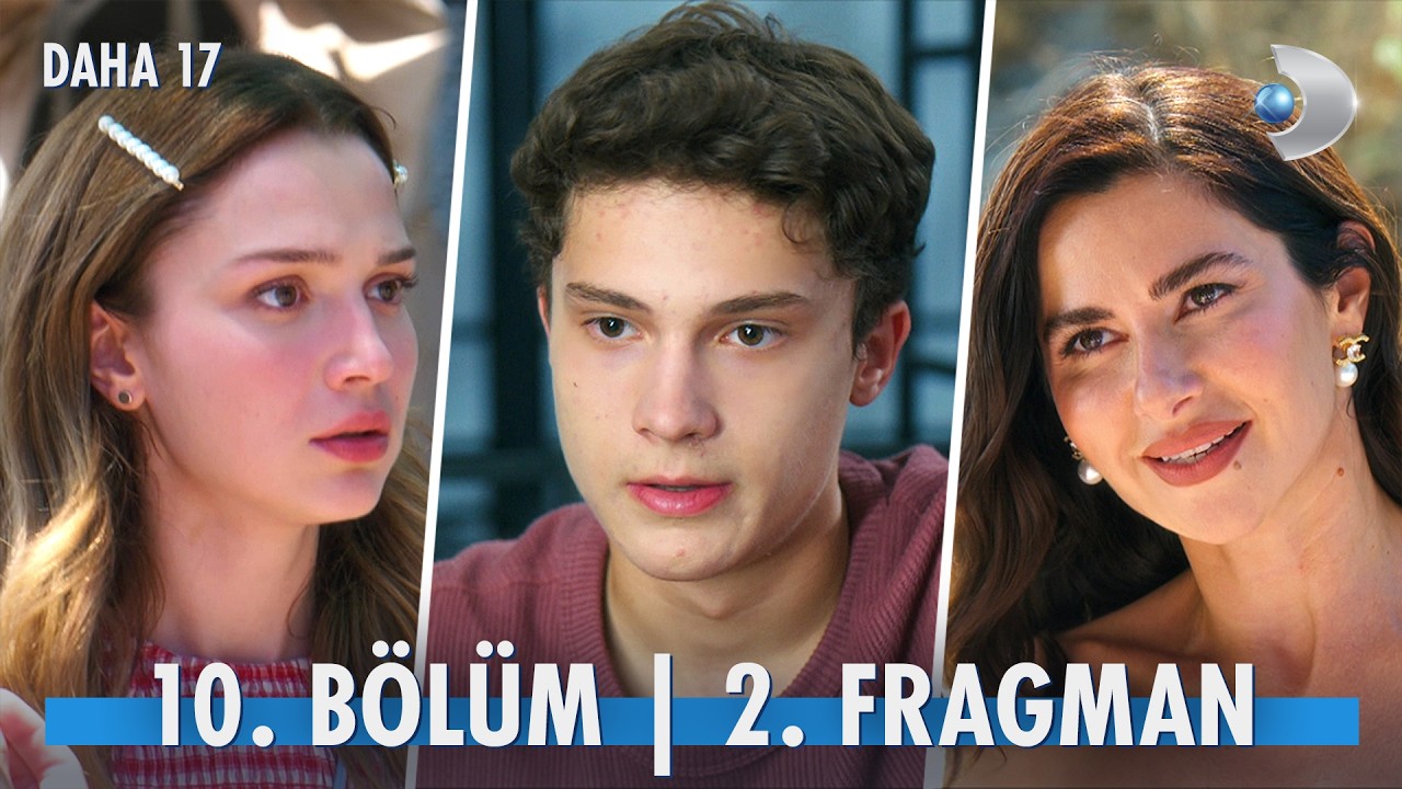 Daha 17 — Daha 17 10. Bölüm 2. Fragmanı