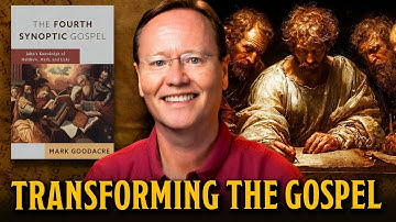 The Fourth Synoptic Gospel: John’s Knowledge of Matthew, Mark, and Luke - Dr. Mark Goodacre