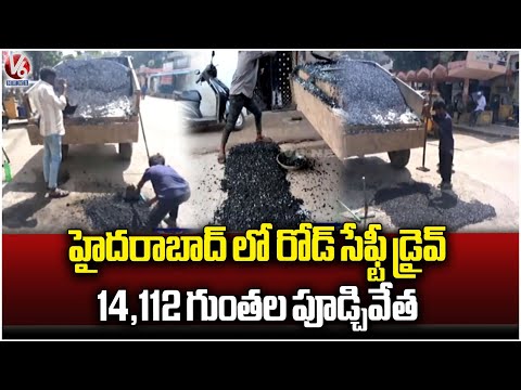 Officials Filled 14,112 Potholes In Part Of Road Safety Drive Held In Hyderabad | V6 News - V6NEWSTELUGU