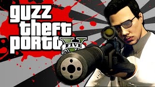 Guzz Theft Porto V #27 : La Vendetta De Porto Guzz Theft Porto V #27 : La Vendetta De Porto