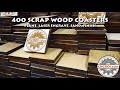 400 Scrap Wood Coasters: Plane, Laser Engrave, Sand, Finish