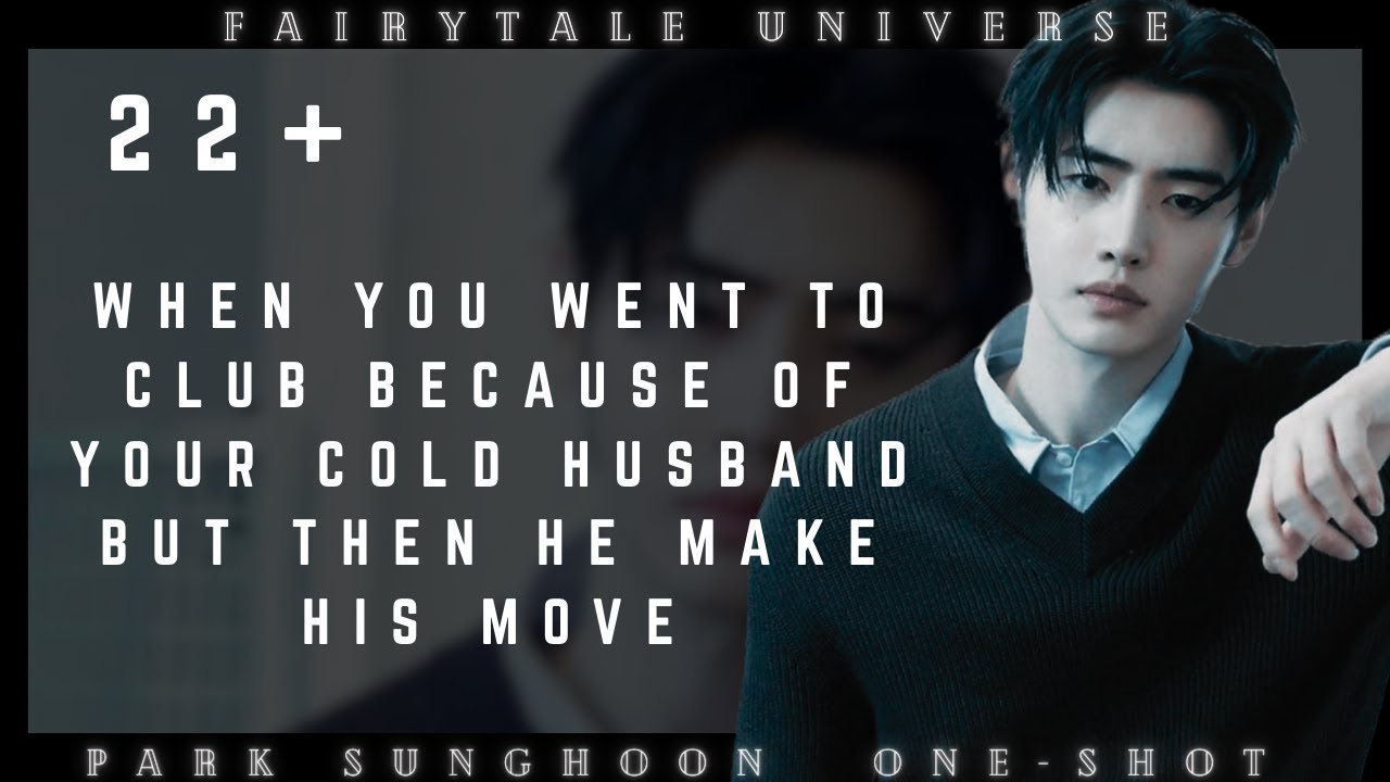 When you went to club without telling him || Sunghoon one-shot.