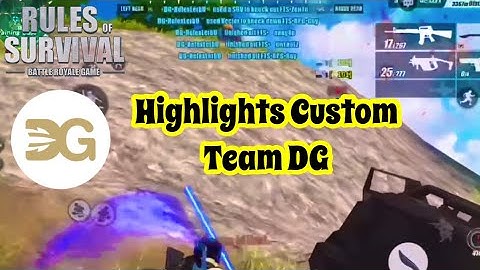 Team DG Highlights Custom | Rules of Survival