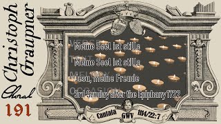 Christoph Graupner - Chorale No. 191: Meine Seel ist stille (from GWV 1114/22)