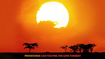 [OFFICIAL AUDIO] Can You Feel the Love Tonight? - Pentatonix