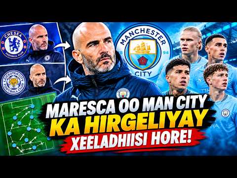 Maresca oo Man City ka hirgeliyay xeeladihiisii hore!: Falanqeynta dhawr qodob oo is waafaqay.