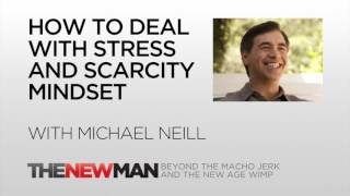 Michael Neill | How To Deal With Stress And Scarcity Mindset | The New Man Podcast with Tripp Lanier