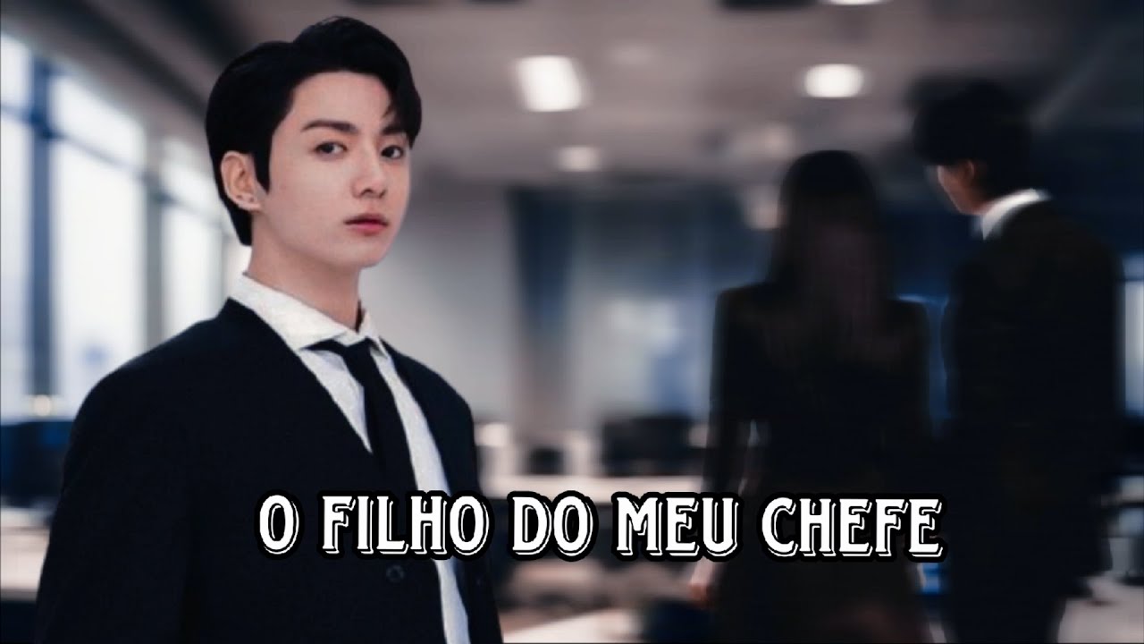 Imagine Jungkook - o filho do meu chefe 《cap 06/?》 - YouTube