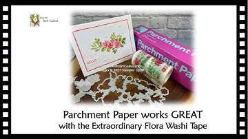 Parchment paper works GREAT with the Extraordinary Flora Washi Tape
