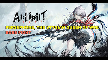 AI Limit - Persephone, the Stygian Queen of Woe Boss Fight